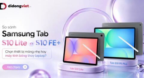 So sánh Samsung Tab S10 Lite và Tab S10 FE Plus: Chọn tablet mỏng nhẹ hay máy tính bảng thay laptop?