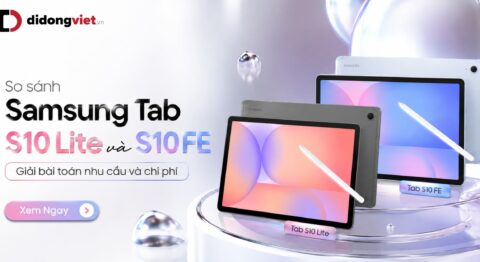 So sánh Samsung Tab S10 Lite và Tab S10 FE
