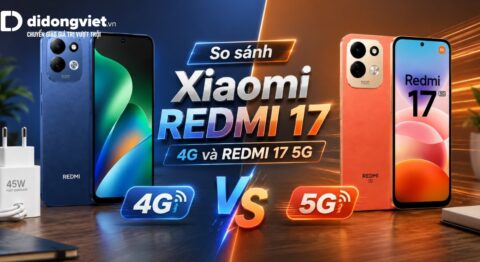 So sánh Xiaomi REDMI 17 4G và REDMI 17 5G