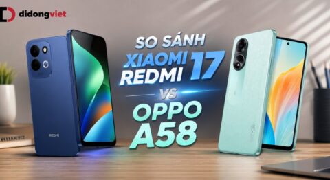 So sánh Xiaomi REDMI 17 và OPPO A58
