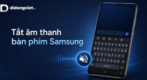 Hướng dẫn tắt âm thanh bàn phím Samsung đơn giản, dễ thực hiện 