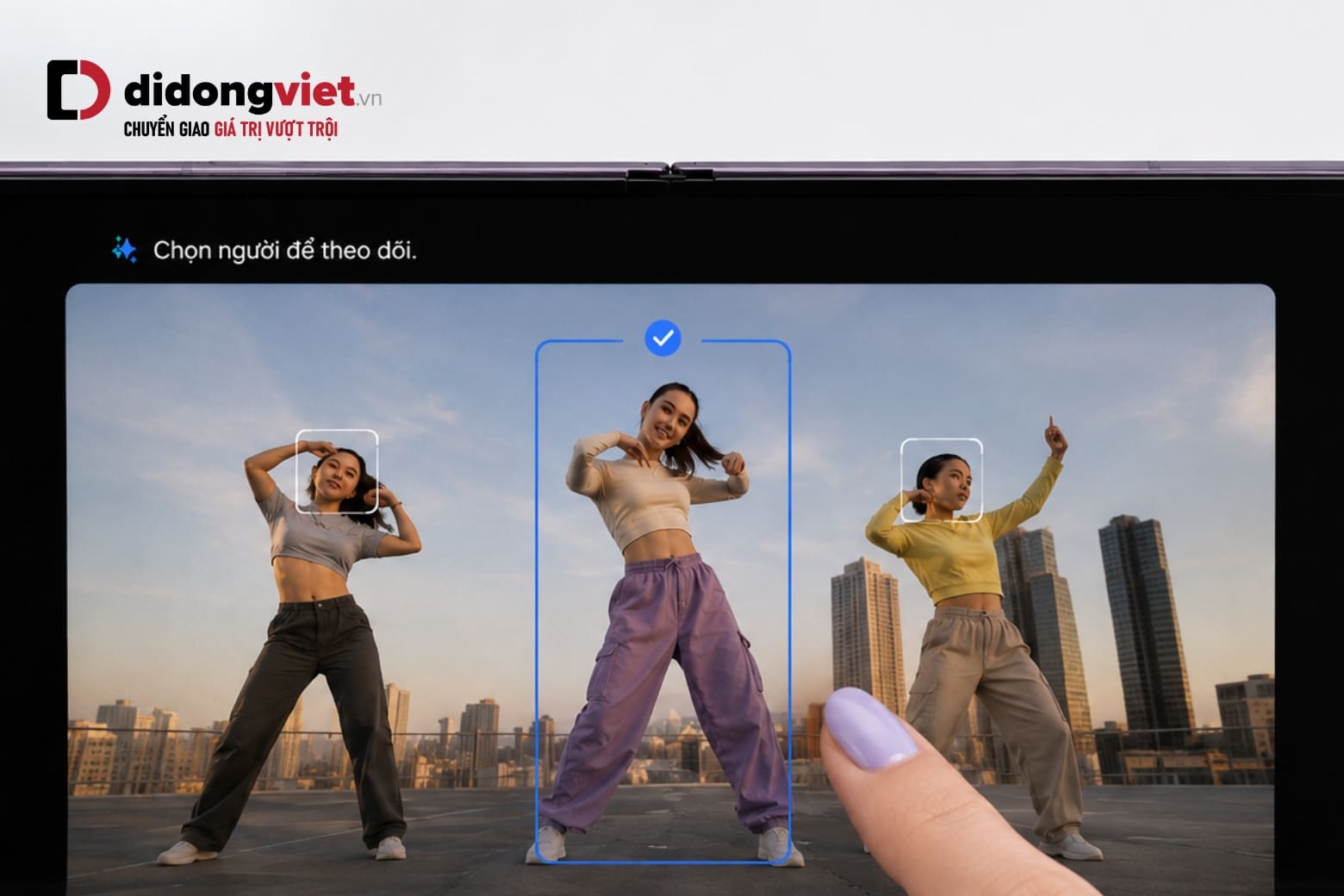 Tính năng My FanCam trên Galaxy Z Fold8 Series có gì nổi bật? 12 Chạm vào nhân vật mong muốn để Galaxy AI tự động theo dõi xuyên suốt video