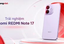 Trải nghiệm Xiaomi REDMI Note 17