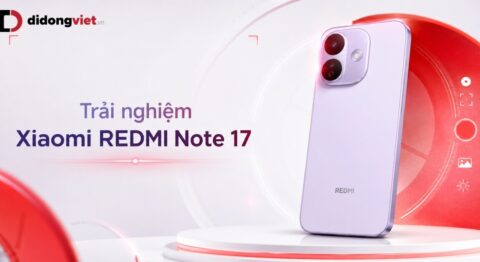 Trải nghiệm Xiaomi REDMI Note 17
