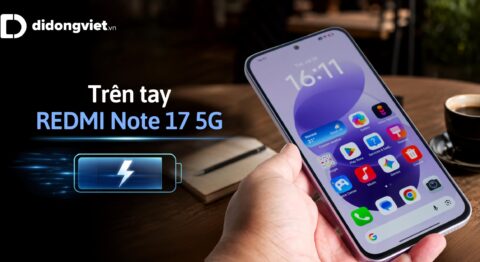Trên tay REDMI Note 17 5G: Pin 8.000mAh, màn 7 inch, hiệu năng bền bỉ Trên tay REDMI Note 17 5G: Pin 8.000mAh, màn 7 inch, cày ải cực bền