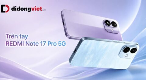 Trên tay REDMI Note 17 Pro 5G