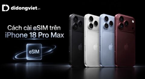cách cài eSIM trên iPhone 18 Pro Max