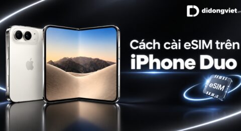 Cách cài eSIM trên iPhone Duo: Hướng dẫn thiết lập mạng di động