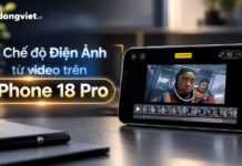Chế độ điện ảnh từ video trên iPhone 18 Pro: Hướng dẫn cài đặt và mẹo quay chuẩn điện ảnh Chế độ điện ảnh từ video trên iPhone 18 Pro: Hướng dẫn cài đặt và mẹo quay chuẩn điện ảnh