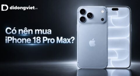 Có nên mua iPhone 18 Pro Max