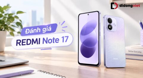 Đánh giá Redmi Note 17: Pin 7.700mAh và trải nghiệm thực tế