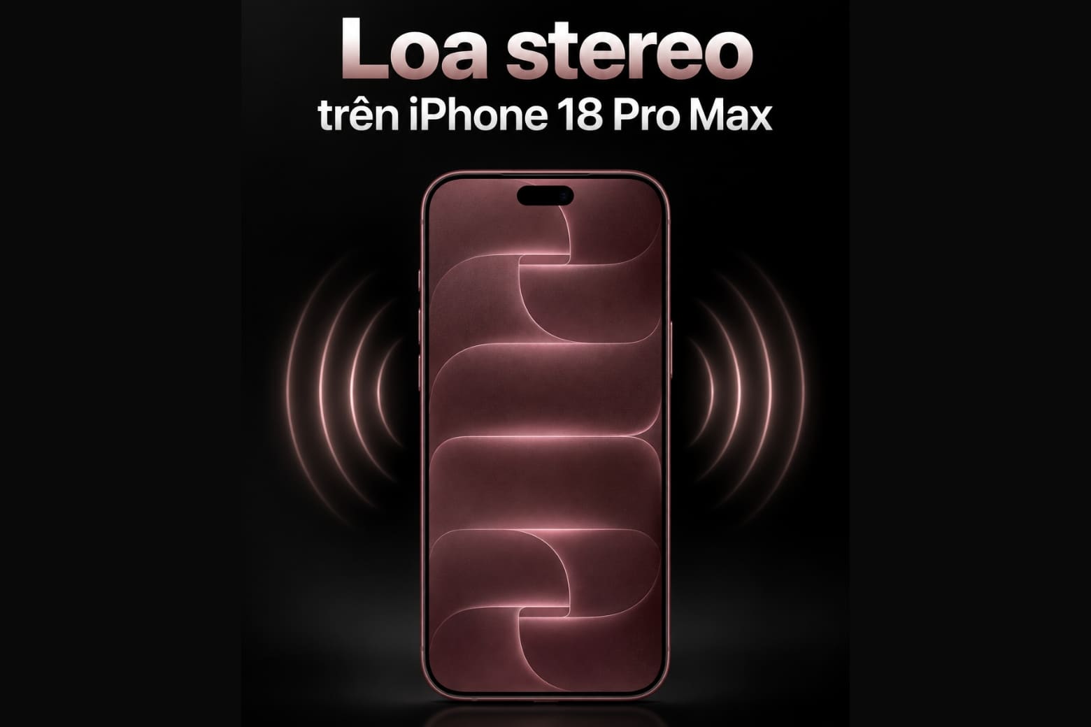 iPhone 18 Pro Max có mấy loa? Hệ thống loa có gì nổi bật? 12 iPhone 18 Pro Max sử dụng hệ thống loa stereo tích hợp.