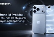 Iphone 18 Pro Max Có Phù Hợp Để Chụp Ảnh Chuyên Nghiệp