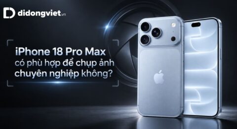 iPhone 18 Pro Max có phù hợp để chụp ảnh chuyên nghiệp không?