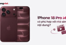 Đánh giá iPhone 18 Pro Max cho creator: Đáng giá từng đồng hay chỉ phí tiền?