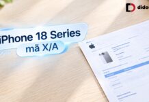 iPhone 18 mã X/A là gì? Sở hữu ngay iPhone 18 Series mã X/A tại Di Động Việt iPhone 18 Series mã X/A: Nguồn gốc, đặc điểm và bài toán tổng chi phí sở hữu