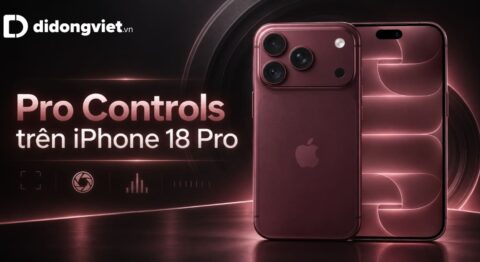 Pro Controls trên iPhone 18 Pro là gì? Cách dùng chi tiết