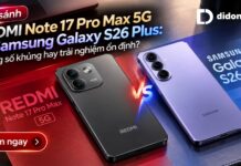 So sánh REDMI Note 17 Pro Max 5G và Samsung Galaxy S26 Plus: Thông số khủng hay trải nghiệm ổn định? So sánh REDMI Note 17 Pro Max 5G và Samsung Galaxy S26 Plus