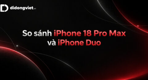 So sánh iPhone 18 Pro Max và iPhone Duo