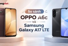 So sánh OPPO A6c và Samsung Galaxy A17 LTE: Lựa chọn nào phù hợp cho nhu cầu thực tế? So sánh OPPO A6c và Samsung Galaxy A17 LTE: Lựa chọn nào phù hợp cho nhu cầu thực tế?