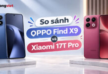 So sánh OPPO Find X9 và Xiaomi 17T Pro: Chọn sự cân đối hay tối ưu giải trí? So sánh OPPO Find X9 và Xiaomi 17T Pro: Chọn sự cân đối hay tối ưu giải trí?