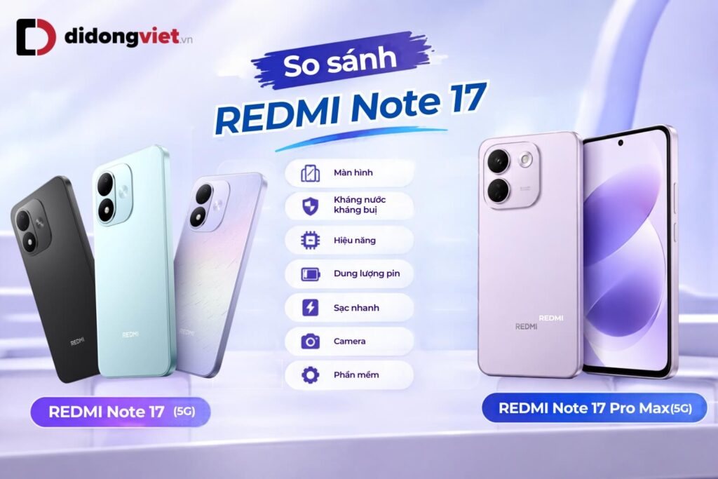 So sánh REDMI Note 17 5G và REDMI Note 17 Pro Max 5G để chọn đúng nhu cầu 7 REDMI Note 17 5G hướng đến trải nghiệm cân bằng, còn Pro Max 5G nổi bật với cấu hình và công nghệ cao cấp hơn.