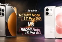 So sánh REDMI Note 17 Pro 5G và REDMI Note 15 Pro 5G: Có đáng lên đời? So sánh REDMI Note 17 Pro 5G và REDMI Note 15 Pro 5G: Có đáng lên đời?
