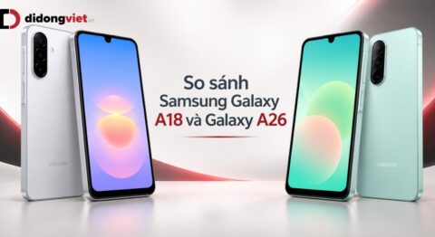 So sánh Samsung Galaxy A18 và Galaxy A26