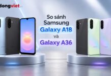 So Sánh Samsung Galaxy A18 Và Galaxy A36