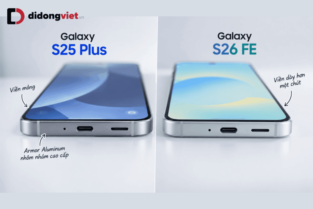So sánh Samsung Galaxy S26 FE và Galaxy S25 Plus: Cùng phân khúc giá nên chọn máy nào? 4 So sánh Samsung Galaxy S26 FE và Galaxy S25 Plus: Giao thoa giá, chọn máy nào?