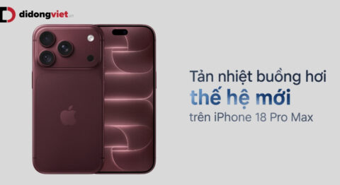 Tản nhiệt buồng hơi thế hệ mới trên iPhone 18 Pro Max: Có gì nổi bật so với tiền nhiệm? Tản nhiệt buồng hơi thế hệ mới trên iPhone 18 Pro Max