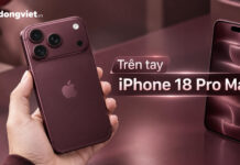 Trên tay iPhone 18 Pro Max: Thiết kế mới, camera khẩu độ biến thiên và cảm giác cầm thực tế Trên tay iPhone 18 Pro Max: Thiết kế mới, camera khẩu độ biến thiên và cảm giác cầm thực tế