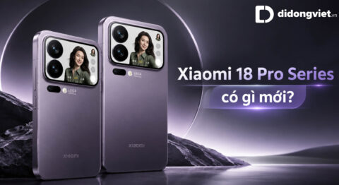 Xiaomi 18 Pro Series có gì mới? Khi nào ra mắt tại Việt Nam?