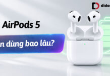 Tai nghe AirPods 5 pin dùng bao lâu và đánh giá thời lượng thực tế Tai nghe AirPods 5 pin dùng bao lâu và đánh giá thời lượng thực tế