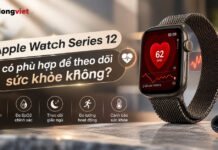 Apple Watch Series 12 có phù hợp để theo dõi sức khỏe không? Apple Watch Series 12 có phù hợp để theo dõi sức khỏe không?