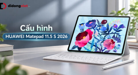 Cấu hình HUAWEI MatePad 11.5 S 2026: Kirin T92C, màn hình 144Hz