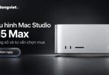 Cấu hình Mac Studio M5 Max: Thông số kỹ thuật và hướng dẫn chọn cấu hình Cấu hình Mac Studio M5 Max