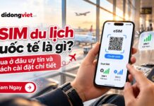 eSIM du lịch quốc tế là gì? Mua ở đâu uy tín và cách cài đặt chi tiết eSIM du lịch quốc tế là gì? Mua ở đâu uy tín và cách cài đặt chi tiết