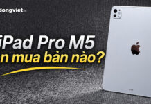 iPad Pro M5 nên mua bản nào? Hướng dẫn chọn cấu hình theo nhu cầu thực tế iPad Pro M5 nên mua bản nào? Hướng dẫn chọn cấu hình theo nhu cầu thực tế