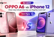 So sánh OPPO A6 và iPhone 12: Chọn máy mới pin trâu hay cựu flagship mượt mà? So sánh OPPO A6 và iPhone 12