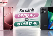 So sánh OPPO A6 và REDMI 17 4G: Chọn máy bền bỉ hay màn lớn pin trâu? So sánh OPPO A6 và REDMI 17 4G: Chọn máy bền bỉ hay màn lớn pin trâu?