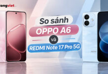 So sánh OPPO A6 và REDMI Note 17 Pro 5G: Đâu là lựa chọn tối ưu? So sánh OPPO A6 và REDMI Note 17 Pro 5G: Đâu là lựa chọn tối ưu?
