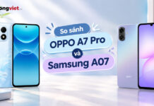 So sánh OPPO A7 Pro và Samsung Galaxy A07: Khác biệt phân khúc và tư vấn chọn mua So sánh OPPO A7 Pro và Samsung Galaxy A07: Khác biệt phân khúc và tư vấn chọn mua