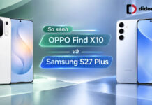 So sánh OPPO Find X10 và Samsung S27 Plus: Nên mua ngay hay chờ? So sánh OPPO Find X10 và Samsung S27 Plus: Chọn máy nào?