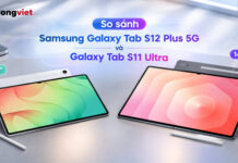 So sánh Samsung Galaxy Tab S12 Plus 5G và Galaxy Tab S11 Ultra: Đâu là lựa chọn tối ưu cho công việc? So sánh Samsung Galaxy Tab S12 Plus 5G và Galaxy Tab S11 Ultra