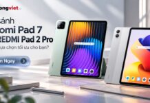 So sánh Xiaomi Pad 7 và REDMI Pad 2 Pro: Đâu là lựa chọn tối ưu cho bạn? So sánh Xiaomi Pad 7 và REDMI Pad 2 Pro