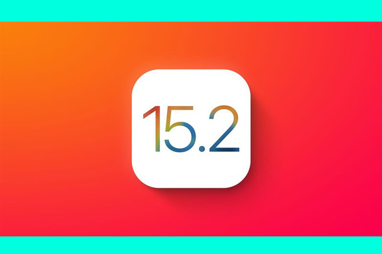 Hệ điều hành iOS 15.2