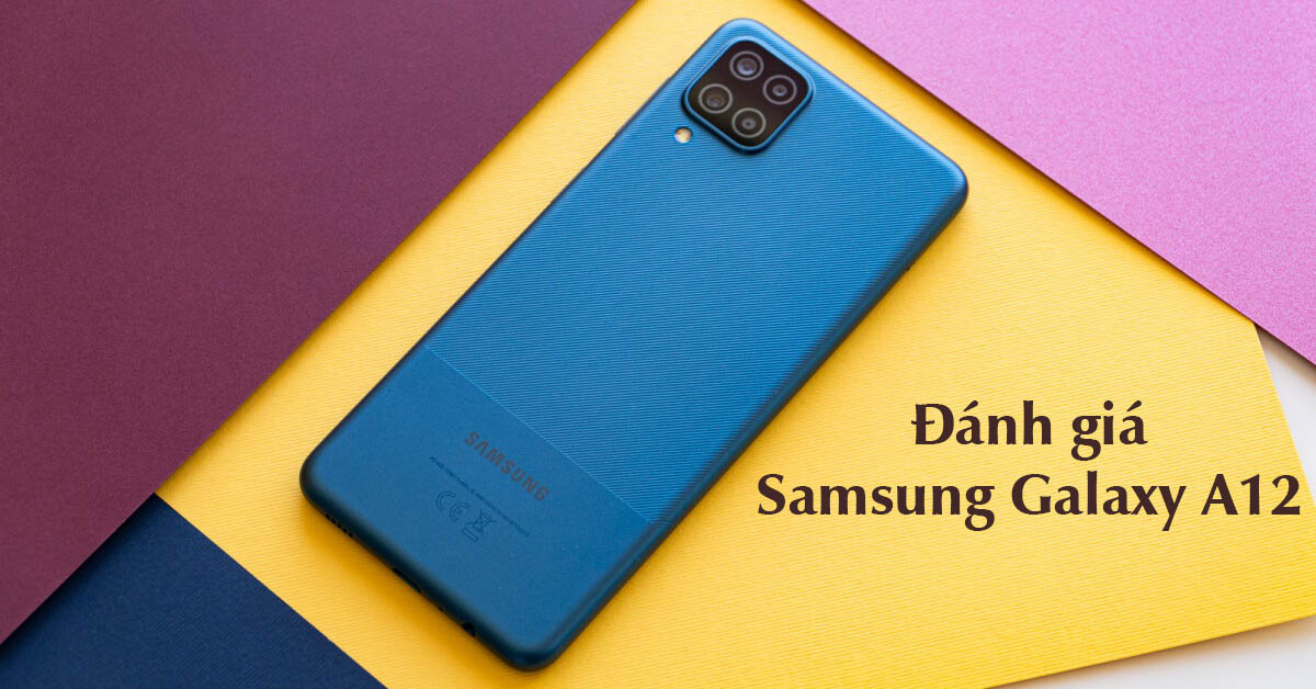 Đánh giá Samsung Galaxy A12: Smartphone giá dưới 4 triệu bán chạy nhất hiện nay